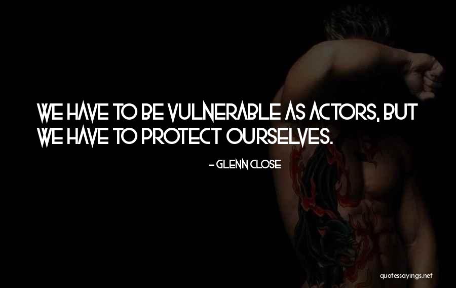 Glenn Close Quotes 922117 Glenn Close Quotes 922117