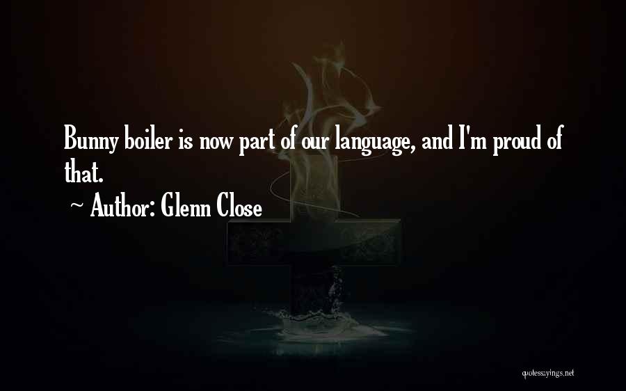 Glenn Close Quotes 941413