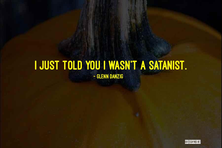 Glenn Danzig Quotes 247675 Glenn Danzig Quotes 247675