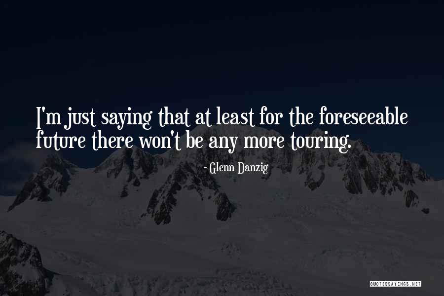 Glenn Danzig Quotes 418592 Glenn Danzig Quotes 418592