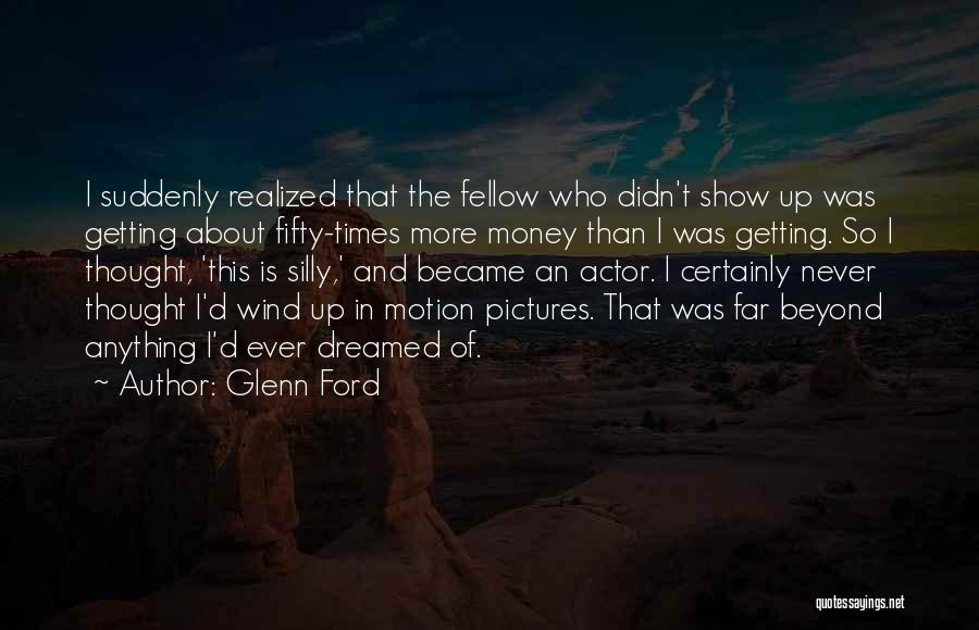 Glenn Ford Quotes 2146821