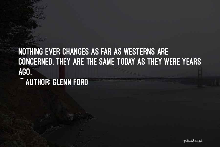 Glenn Ford Quotes 327233