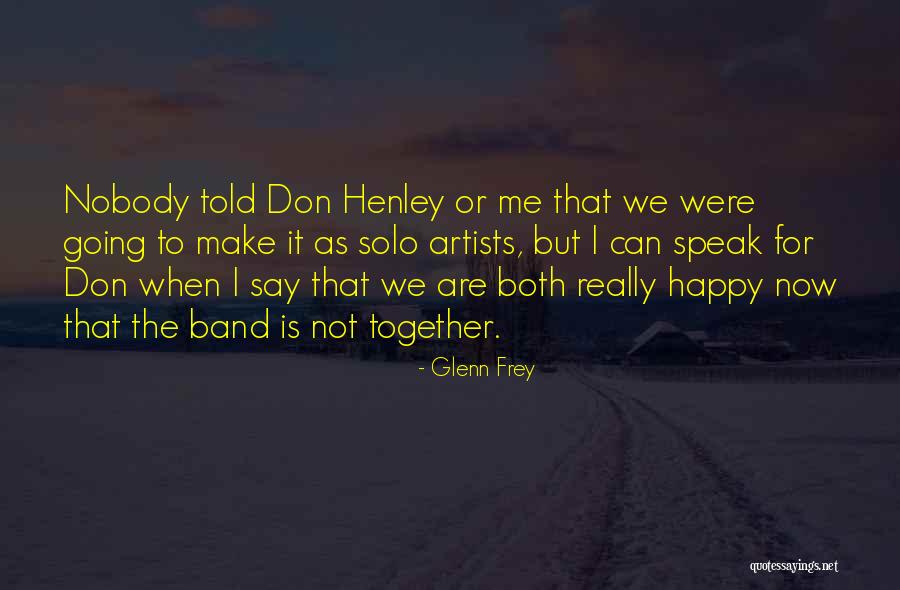 Glenn Frey Quotes 2125433 Glenn Frey Quotes 2125433