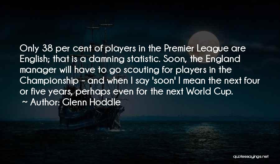 Glenn Hoddle Quotes 1729329