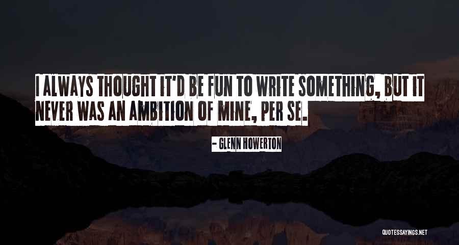 Glenn Howerton Quotes 1123344 Glenn Howerton Quotes 1123344