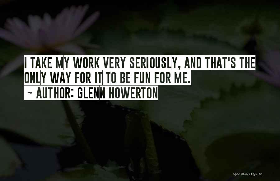 Glenn Howerton Quotes 130050