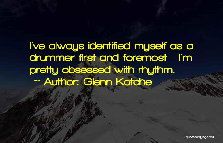 Glenn Kotche Quotes 2148943