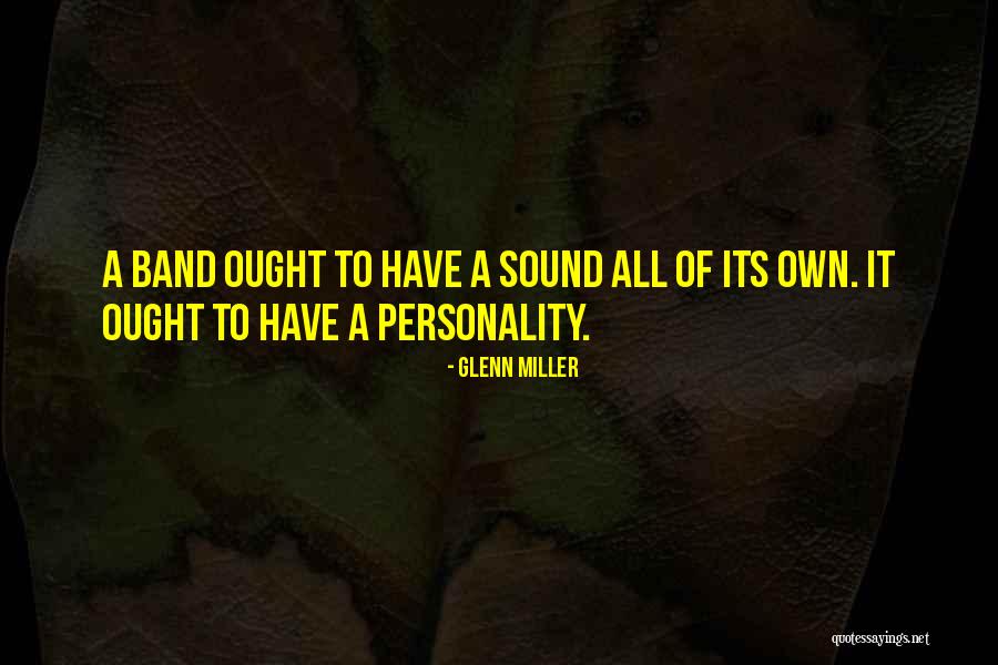 Glenn Miller Quotes 1343991 Glenn Miller Quotes 1343991