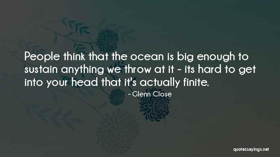 Glenn O'brien Quotes By Glenn Close