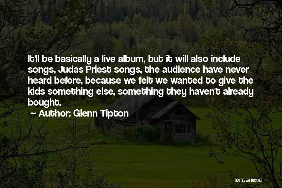 Glenn Tipton Quotes 1281567