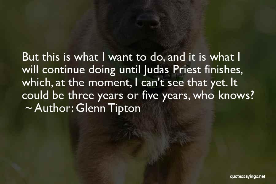 Glenn Tipton Quotes 230597