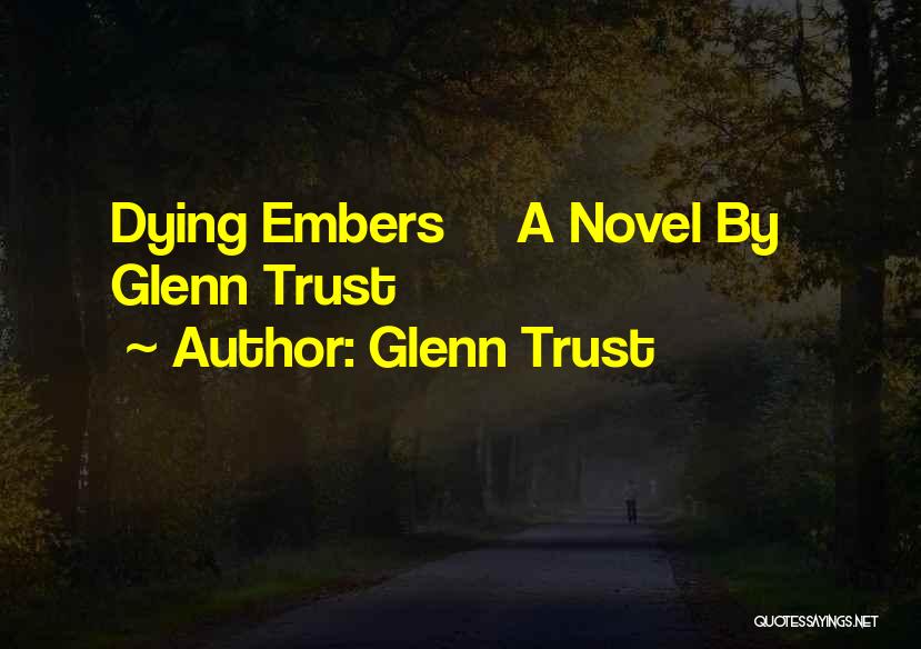 Glenn Trust Quotes 1756313