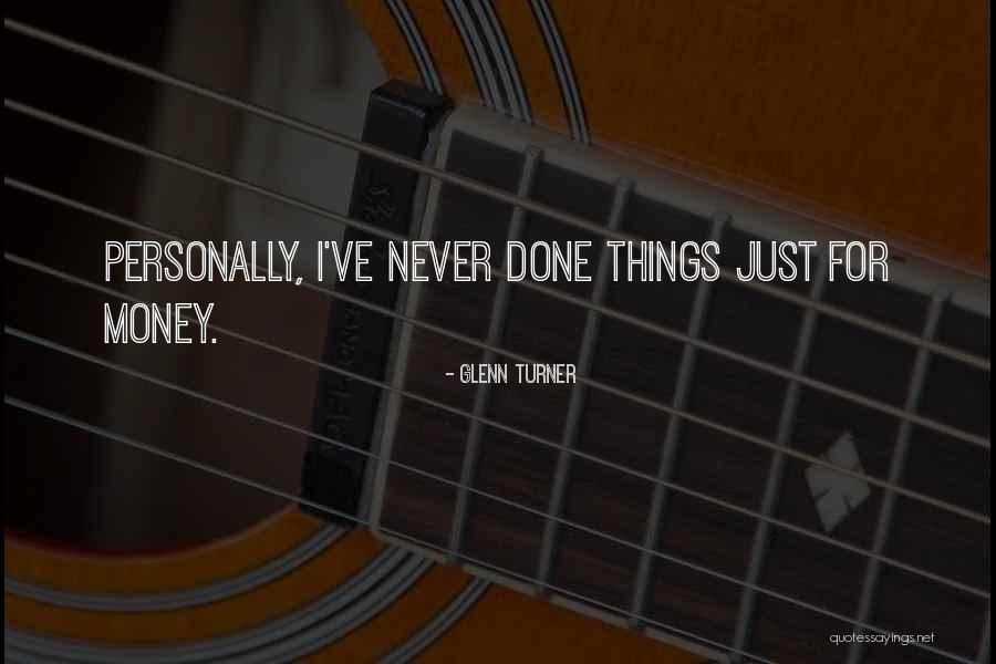 Glenn Turner Quotes 1633769 Glenn Turner Quotes 1633769
