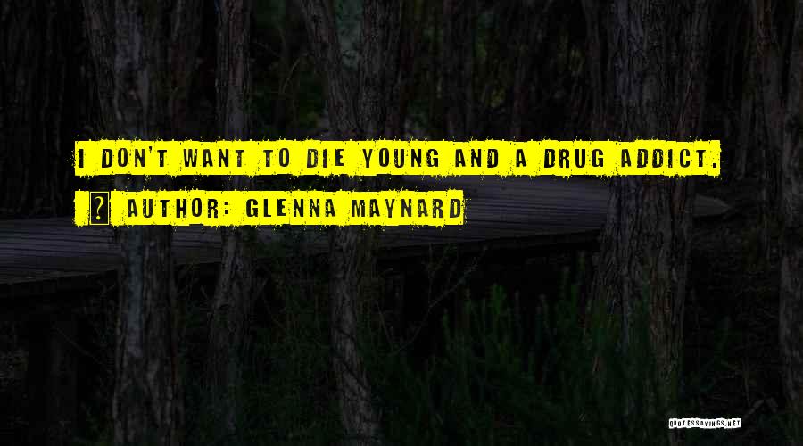 Glenna Maynard Quotes 1465044