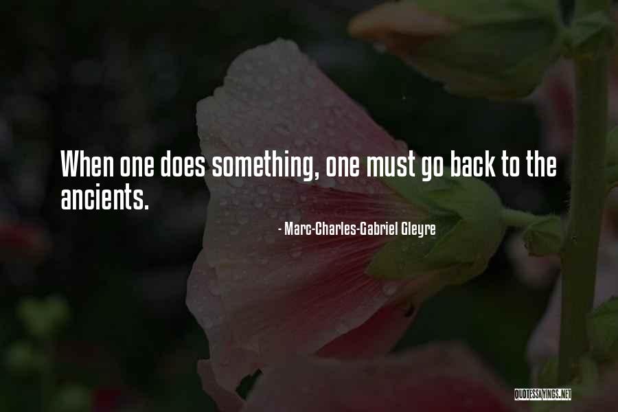 Gleyre Quotes By Marc-Charles-Gabriel Gleyre Gleyre Quotes By Marc-Charles-Gabriel Gleyre