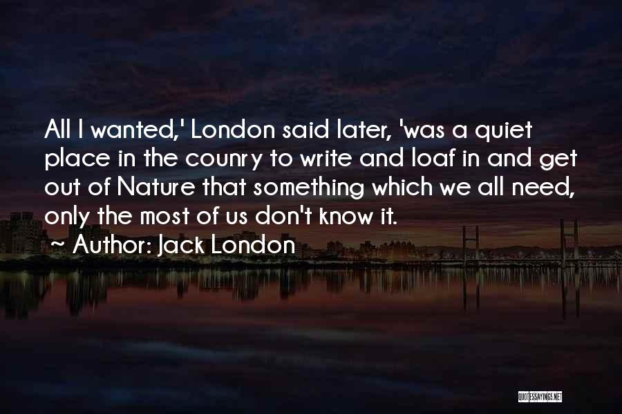 Glia Quotes By Jack London