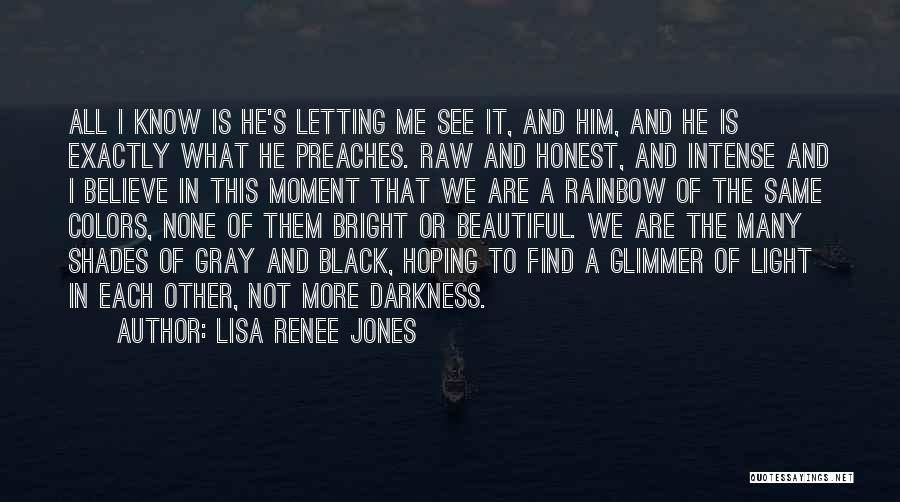 Glimmer Of Light Quotes By Lisa Renee Jones