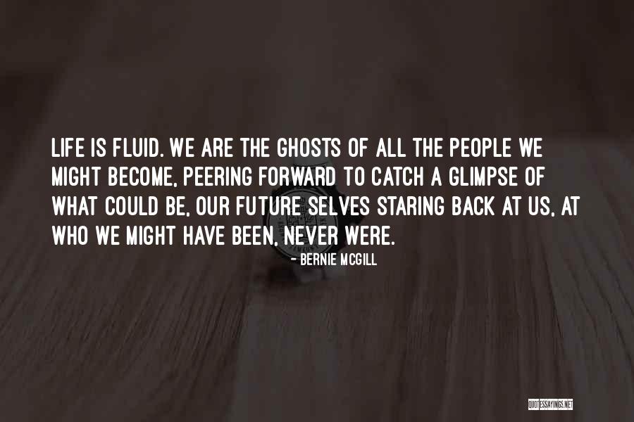 Glimpse Into The Future Quotes By Bernie Mcgill Glimpse Into The Future Quotes By Bernie Mcgill