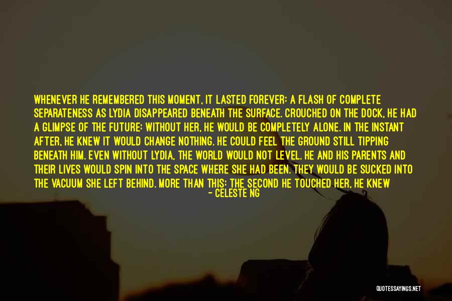 Glimpse Into The Future Quotes By Celeste Ng Glimpse Into The Future Quotes By Celeste Ng