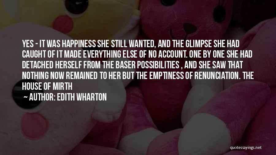 Glimpse Of Happiness Quotes By Edith Wharton