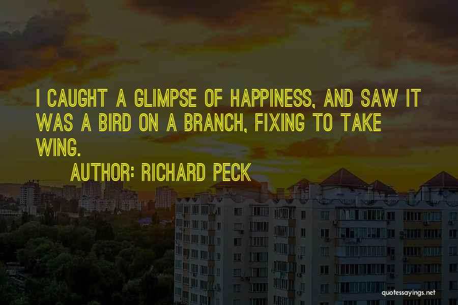 Glimpse Of Happiness Quotes By Richard Peck