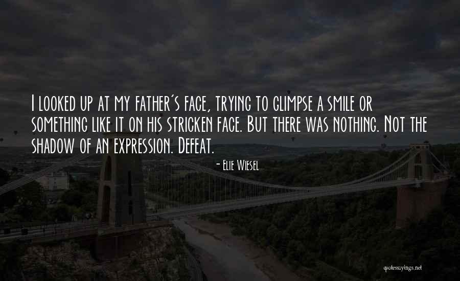 Glimpse Of Your Smile Quotes By Elie Wiesel Glimpse Of Your Smile Quotes By Elie Wiesel
