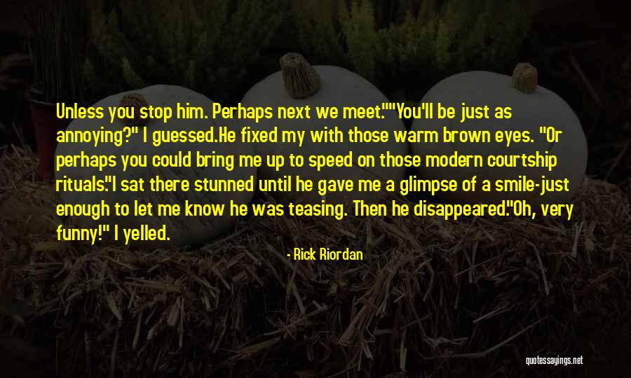 Glimpse Of Your Smile Quotes By Rick Riordan Glimpse Of Your Smile Quotes By Rick Riordan