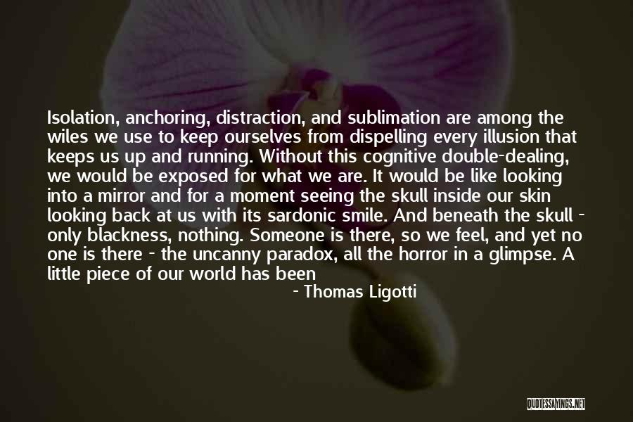 Glimpse Of Your Smile Quotes By Thomas Ligotti Glimpse Of Your Smile Quotes By Thomas Ligotti