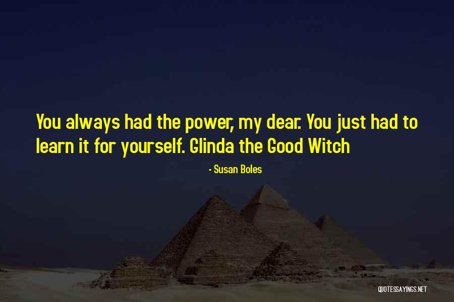 Glinda Good Witch Quotes By Susan Boles Glinda Good Witch Quotes By Susan Boles