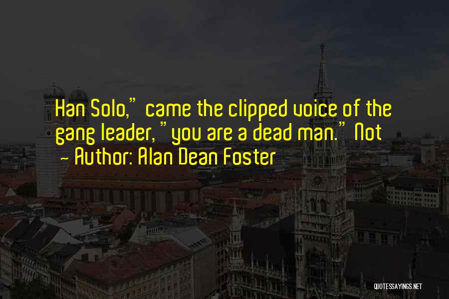 Glish Quotes By Alan Dean Foster