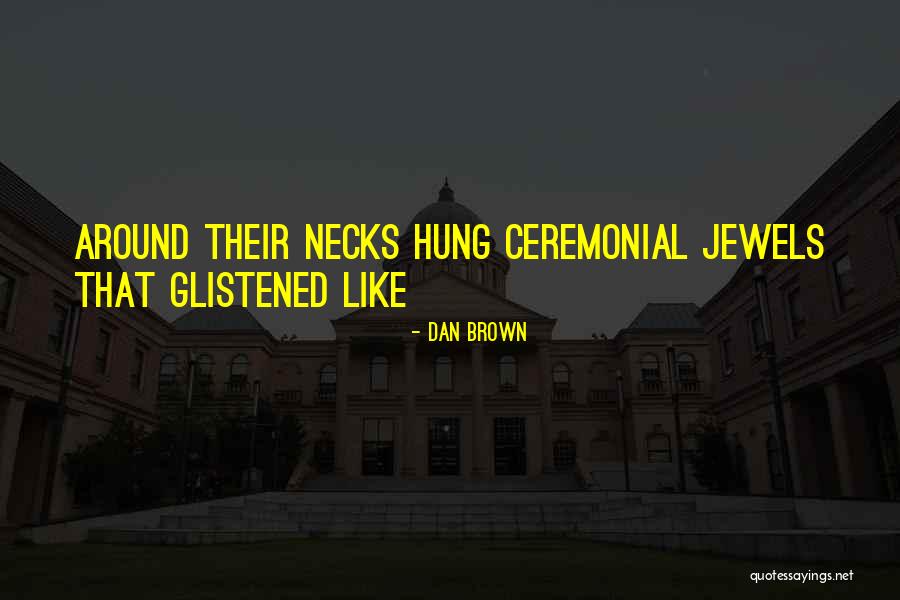Glistened Quotes By Dan Brown