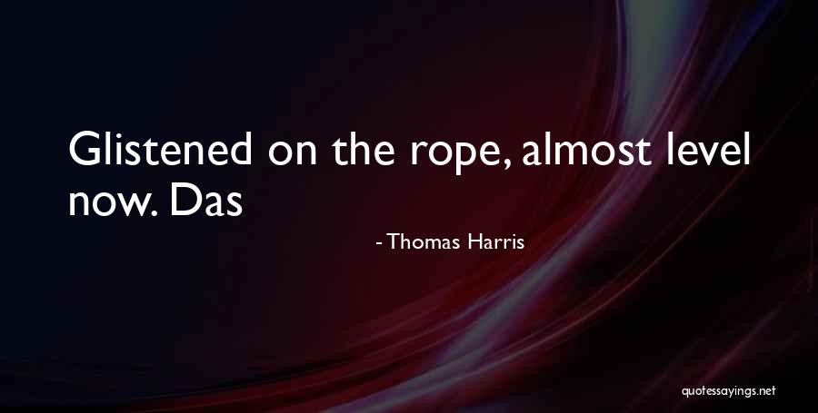 Glistened Quotes By Thomas Harris
