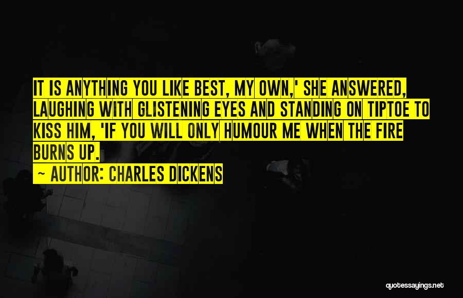 Glistening Eyes Quotes By Charles Dickens