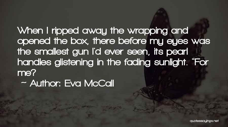 Glistening Eyes Quotes By Eva McCall