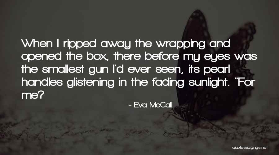 Glistening Eyes Quotes By Eva McCall