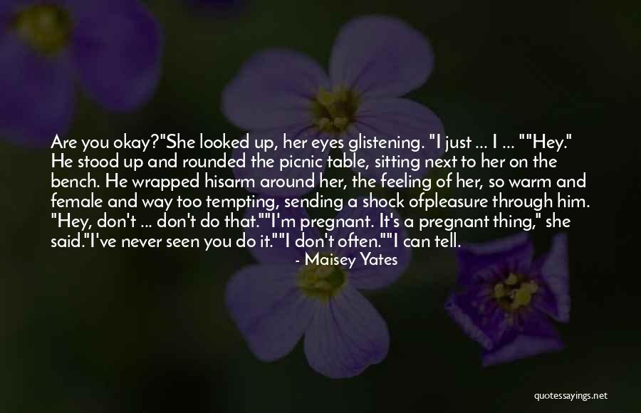 Glistening Eyes Quotes By Maisey Yates