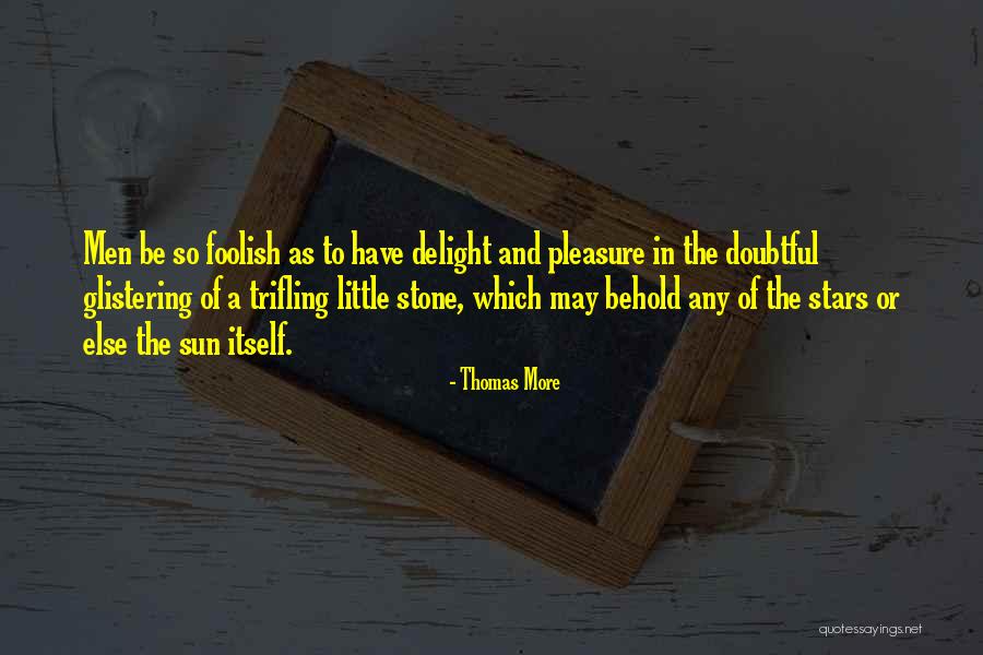 Glistering Quotes By Thomas More Glistering Quotes By Thomas More