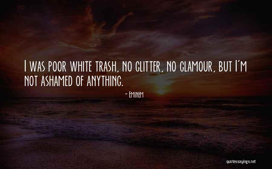 Glitter And Glamour Quotes By Eminem