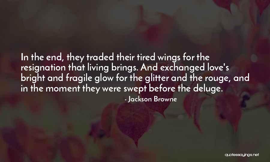 Glitter And Love Quotes By Jackson Browne