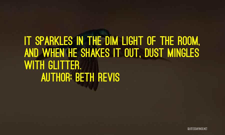 Glitter And Sparkles Quotes By Beth Revis