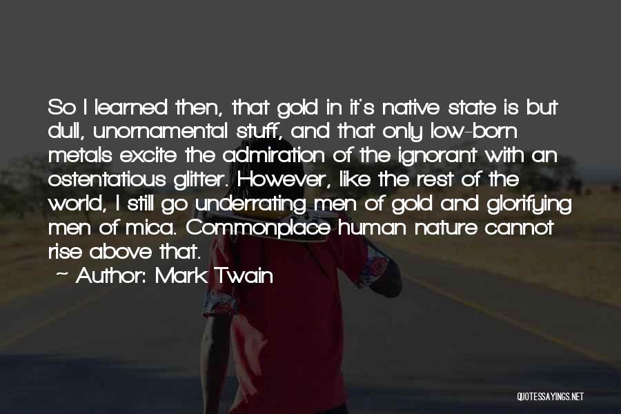 Glitter Gold Quotes By Mark Twain