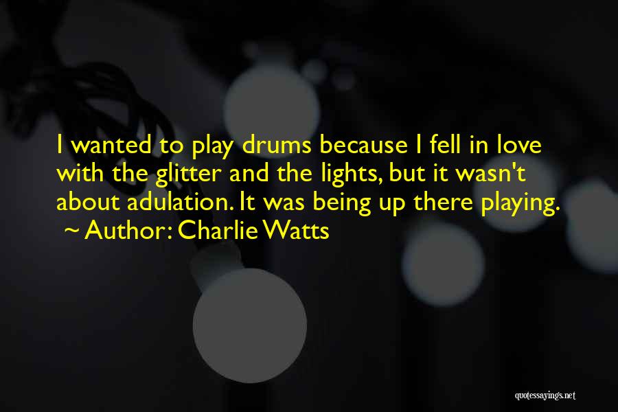 Glitter I Love You Quotes By Charlie Watts