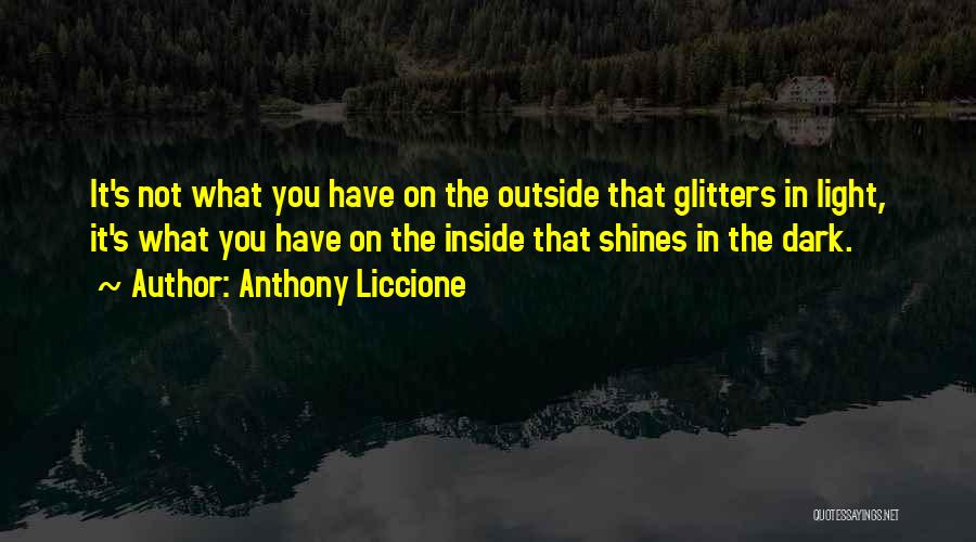 Glitters Quotes By Anthony Liccione