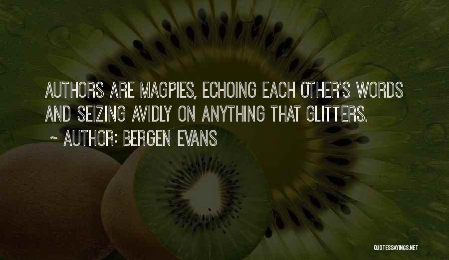 Glitters Quotes By Bergen Evans
