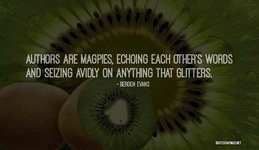 Glitters Quotes By Bergen Evans