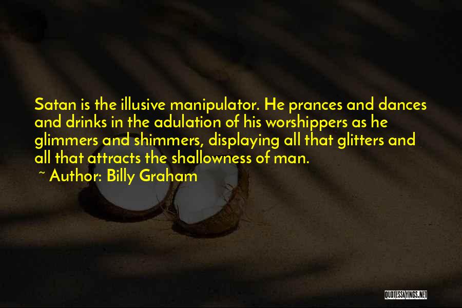 Glitters Quotes By Billy Graham