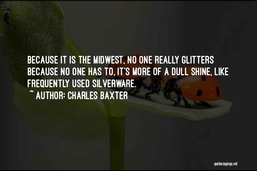 Glitters Quotes By Charles Baxter