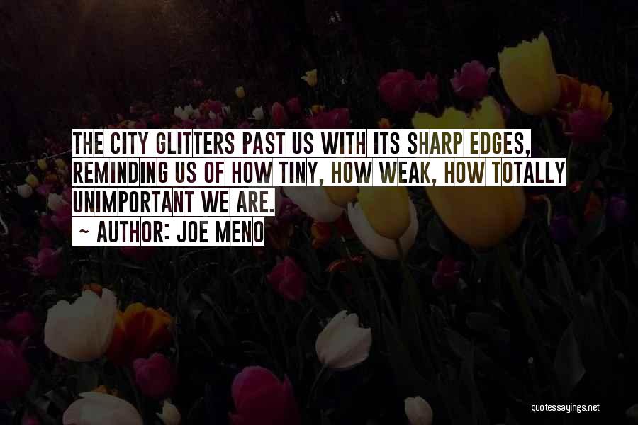 Glitters Quotes By Joe Meno