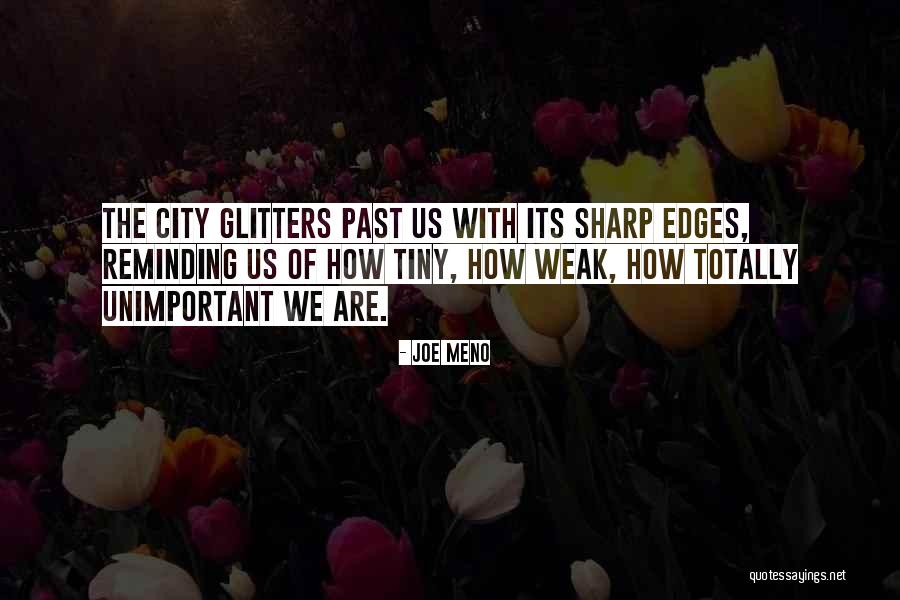 Glitters Quotes By Joe Meno