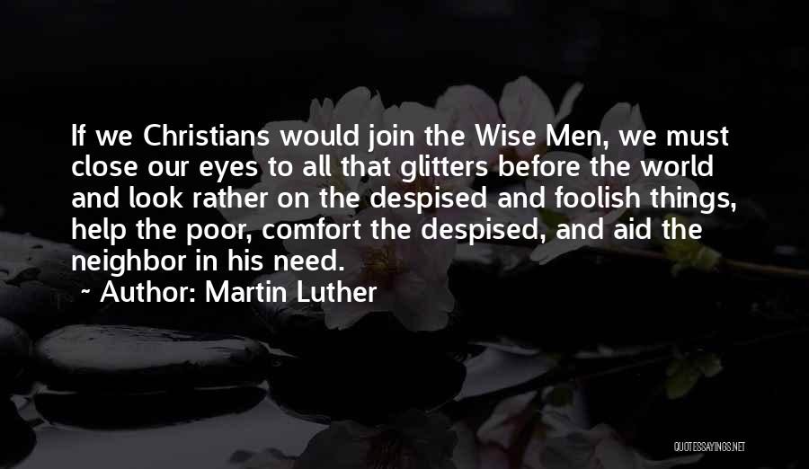 Glitters Quotes By Martin Luther